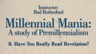 8 Have You Really Read Revelation  Millennial Mania [upl. by Iamhaj]