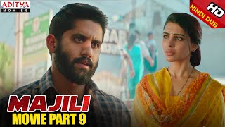 Majili Hindi Dubbed Movie 2020 Part 9  Naga Chaitanya Samantha Divyansha Kaushik [upl. by Nyer314]