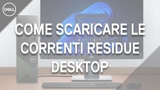 Scarica correnti residue del PC fisso desktop  Supporto Ufficiale Dell [upl. by Freberg]