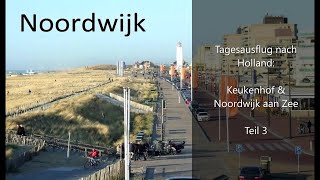 7 Noordwijk aan Zee  Tagesausflug nach Holland  Teil 3 [upl. by Behm]