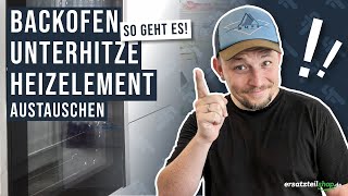 Backofen Unterhitze defekt  Heizelement tauschen  so geht es [upl. by Cher558]