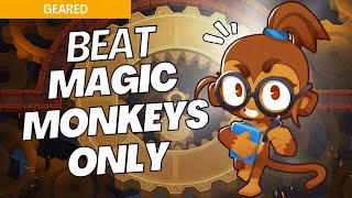 How to Beat Magic Monkeys Only Mode Hard on Geared  BTD6 Strategy [upl. by Biddy]