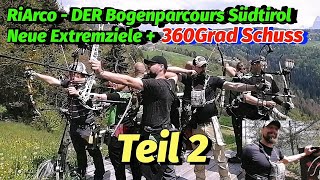 Teil2  NEUE Extremschüsse in RiArco DEM Bogenparcours Südtirol Bogenschießen Sport amp Spaß Extrem [upl. by Aihcsrop]