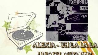 Alexia  Uh La La La Beach Mix [upl. by Caz]