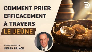 Comment prier efficacement à travers le jeûne  Derek Prince [upl. by Lilia]