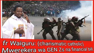 father Waiguru  charismatic Catholic one call kurî Government na GEN Zs iguru wa financial bill [upl. by Tanaka]