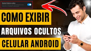 Como Exibir Arquivos Que Estão Ocultos no Celular Android [upl. by Milicent]