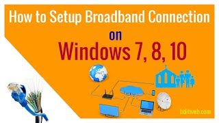 How to Setup Broadband Connection on Windows 7 8 10 [upl. by Dracir]