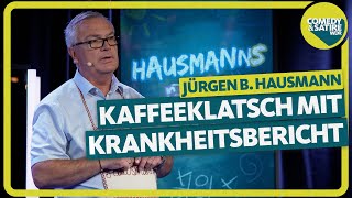 Kaffeeklatsch und Krankheitsbekundungen  Jürgen B Hausmann macht Schule [upl. by Hally]