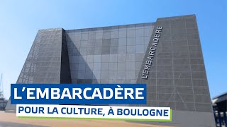 LEmbarcadère à Boulogne  un nouvel équipement structurant pour la culture [upl. by Ladnik305]