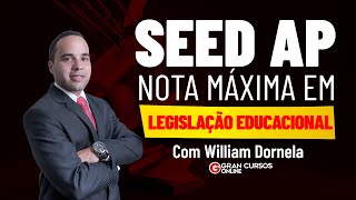 Concurso SEED AP Nota Máxima em Legislação Educacional  com William Dornela [upl. by Novaj]