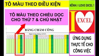 TÔ MÀU THEO CHIỀU DỌC CHO THỨ 7 amp CHỦ NHẬT  ILOVEEXCEL [upl. by Yrral]