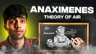 Anaximenes  Greek Philosopher  Philosophy of Air  Learning Philosophy from Scratch  Part 6 [upl. by Atnahc675]