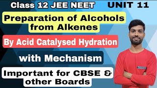 ।।Preparation of Alcohols from Alkenes।।By Acid Catalysed Hydration।।with Mechanism।।Class 12th।। [upl. by Orat]