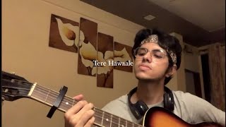 Tere Hawale  Arijit Singh  Cover by Aayush Shah [upl. by Nodyarg]