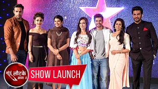 Koi Laut Ke Aaya Hai  SHOW LAUNCH  Exclusive Interview  Star Plus [upl. by Brunelle421]