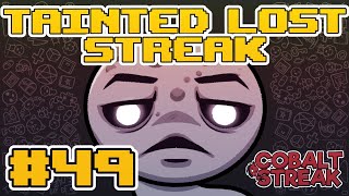 TAINTED LOST STREAK 49 The Binding of Isaac Repentance [upl. by Aronek]