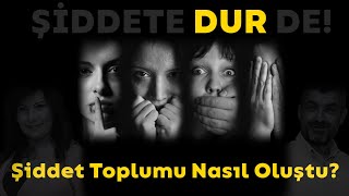 Şiddet Toplumu Nasıl Oluştu [upl. by Akinuahs]