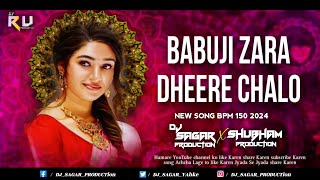 BABUJI ZARA DHEERE CHALO Dhol TASHA REMIX BPM 150 DJ SAGAR PRODUCTION CHHINDWARA [upl. by Kerin]