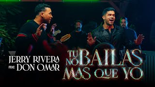 Jerry Rivera amp Don Omar  Tu No Bailas Mas Que Yo Video Oficial [upl. by Enimaj]