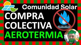 🤝Únete a la Compra🛒 Colectiva👥 de Aerotermia❄️☀️ con Comunidad Solar [upl. by Losse]