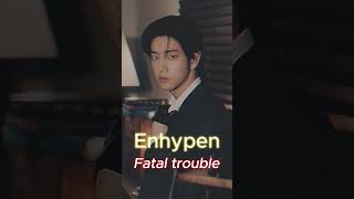 Enhypen Fatal Trouble kpop kpoplyrics asia idol korea Enhypen ENGENE [upl. by Dewain25]