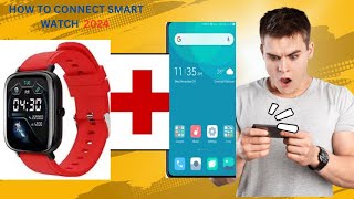 Smart Watch Ko mobile se Kaise Connect Kare  How to Connect the Smart watch to mobile phone [upl. by Anatol]