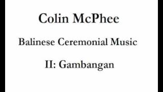 Colin McPhee Balinese Ceremonial Music II Gambangan [upl. by Llehcam972]