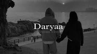 Daryaa Slowed and Reverb Ammy Virk [upl. by Noryahs]