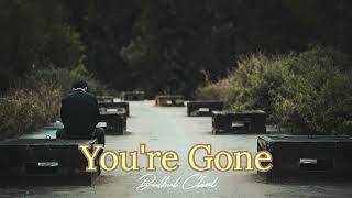 Bulbul Clont  Youre Gone Official Music Video [upl. by Tamanaha960]