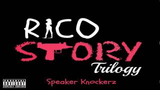 Speaker Knockerz  Rico Story Trilogy [upl. by Eniamurt807]