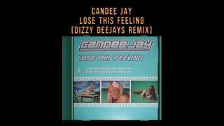 Candee Jay  Lose This Feeling Dizzy Deejays Remix [upl. by Anire]