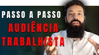 13 PASSOS DA AUDIÊNCIA TRABALHISTA [upl. by Llednov]