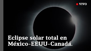 EN VIVO Eclipse solar total en Estados Unidos México y Canadá seguí el recorrido [upl. by Akimat]