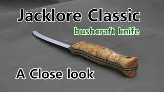 The Jacklore Classic bushcraft knife CLOSE LOOK [upl. by Pandich]