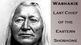 Washakie  Last Chief of the Eastern Shoshone [upl. by Belak]