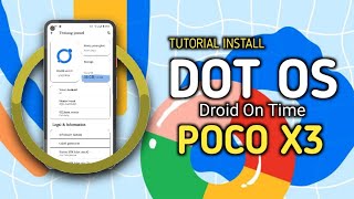 Tutorial Install Dot OS Android 11 Poco X3 NFC [upl. by Savell]