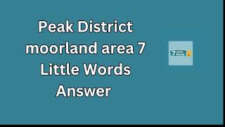 Peak District moorland area 7 Little Words Answer [upl. by Rew]