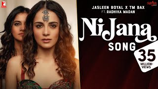 Ni Jana Song  Jasleen Royal x TM Bax  Ft Radhika Madan  Kunaal Vermaa  Punjabi Song nijana [upl. by Zena]