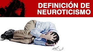 Definición de Neuroticismo [upl. by Harolda]