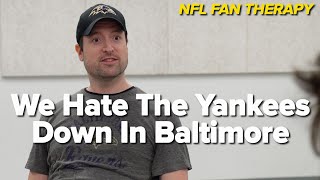 NFL FAN THERAPY We Hate The Yankees In Baltimore [upl. by Fisa]