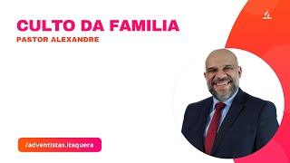 🔴 Família  Pastor Alexandre Martins [upl. by Gnilrits]