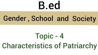 Characteristics of Patriarchy  Topic  4  subject  Gender  School amp Society  bed [upl. by Lytton]