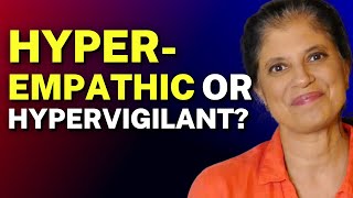 Am I hyperempathic or hypervigilant [upl. by Naanac577]