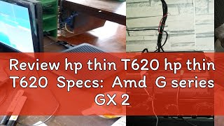 Review hp thin T620 hp thin T620 Specs Amd G series GX 217Gz 4gb ram ddr3 System unit Only and [upl. by Hakon]