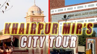 KHAIRPUR MIRS CITY  Khairpur Mirs Sindh Pakistan  Khairpur City Tour  Pakistan Travel Vlog 2020 [upl. by Liartnod]