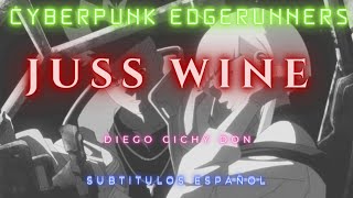 Cyberpunk Edgerunners  Juss Wine  Diego Cichy Don PAFF Remix SUB ESP [upl. by Aztiram523]