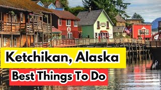 BEST THINGS To Do in KETCHIKAN ALASKA [upl. by Wilmer412]