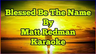 Karaoke  Blessed Be The Name BY Matt Redman [upl. by Tiffanie]