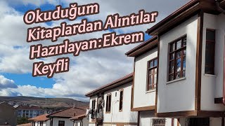 Okuduğum Kitaplardan Alıntılar HazırlayanEkrem Keyfli [upl. by Sosthenna]